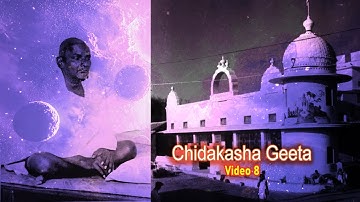 Video 8 - Understanding Chidakasha Geeta through ancient Indian texts