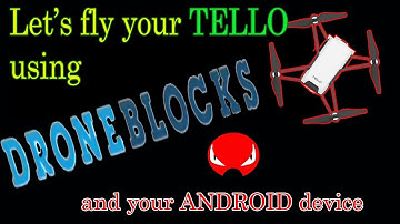 Condoning Drones:Fly TELLO with Droneblocks for Android
