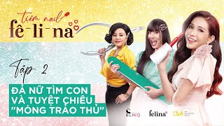 Tập 2 | TIỆM NAIL FÊ-LI-NA | Khả Như, Duy Khánh, Lê Giang, Quốc Khánh | Bộ Ba Thanh Lịch Lãm Lắm Lời