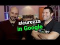 Cybersecurity in google  seconda intervista a pasquale stirparo