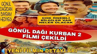 Gönül Daği Kurban 2 Fi̇lmi̇ Çeki̇ldi̇ Gönül Dağidan Bayram Hedi̇yesi̇ Yeni̇ Fi̇lmi̇n Çok Önemli̇ Detaylari