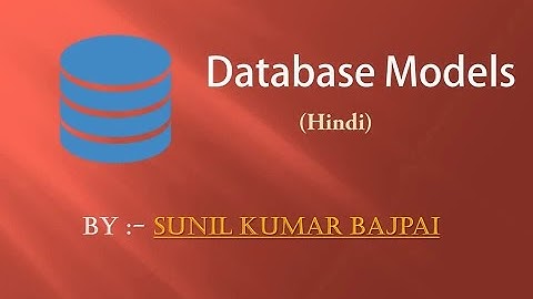 Lec 5:-- Database models. [hindi]