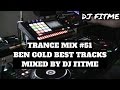 Big Trance Mix #51 Ben Gold Special Mixed By DJ FITME (Nxs2 & Toraiz)