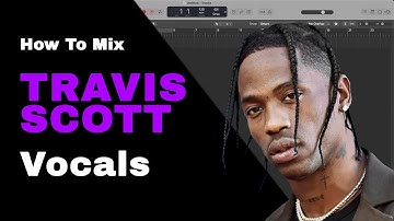 How To Sound Like Travis Scott - "BUTTERFLY EFFECT" Vocal Tutorial