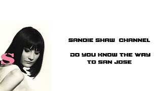 Sandie Shaw Do You Know The Way To San Jose