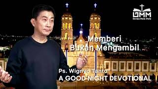 Download Lagu a Good Night Devotional | Memberi Bukan Mengambil | Ps. Wignyo Tanto MP3 Download Lagu a Good Night Devotional | Memberi Bukan Mengambil | Ps. Wignyo Tanto MP3