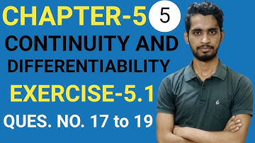 CONTINUITY AND DIFFERENTIABILITY CLASS 12th PART - 5 EXERCISE 5.1 QUESTION NO. 17 TO 19 (SOLUTIONS)