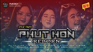 DJ TAILAND STYLE PARTY - 2PHUT HON REBORN - DERLITA FEAT IYOD RVLTN