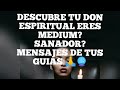 DESCUBRE TU DON ESPIRITUAL ERES MEDIUM? VIDENTE? SANADOR? MENSAJES DE TUS GUIAS TODOS LOS DETALLES🙏