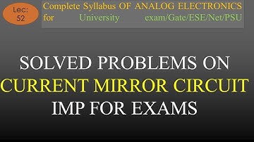 Lec-52 Solved Problem Based on Current Mirror Circuit | A E | R K Classes | Hindi |
