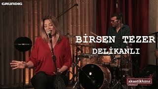 Birsen Tezer - Delikanlı / Akustikhane Resimi