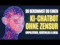 Offline chatbot ohne einschrnkungen  kostenlose  unzensierte ki lokal auf deinem pc installieren