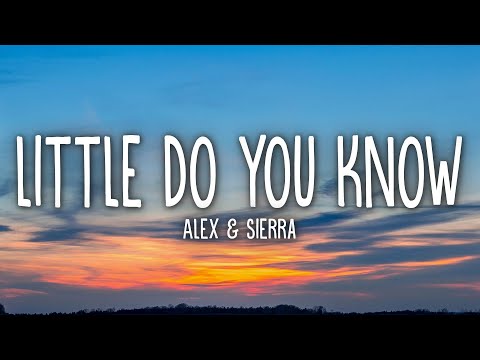 Alex \u0026 Sierra - Little Do You Know (Lyrics)