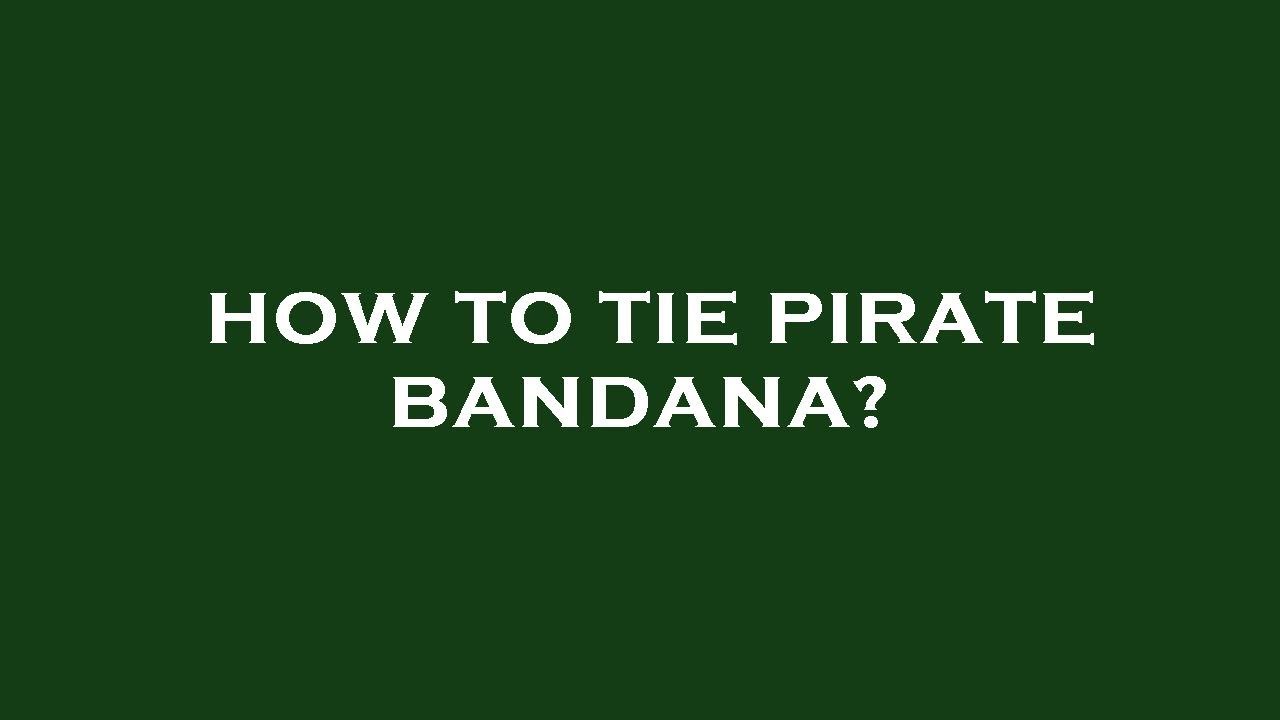 How to tie pirate bandana? YouTube