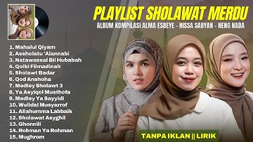 MAHALUL QIYAM - ALMA ESBEYE FULL ALBUM LAGU SHOLAWAT TERBAIK 2025 (LIRIK) || SHOLAWAT TERBARU 2025