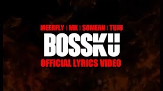 MeerFly - 'BossKu' (Ft. SoMean, TUJU, MK I K-Clique) [ LYRICS VIDEO TEASER]