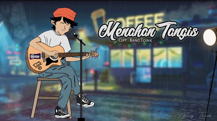 single lagu Bang Toink -  Menahan Tangis (official vidio)