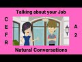 Talking about and describing your job  work routines