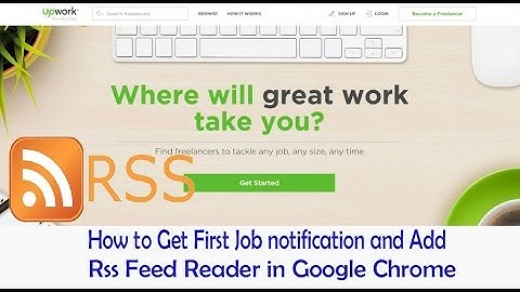 How to Get first Job Notification for upwork | Add RSS Feed Reader at Upwork in Google Chrome