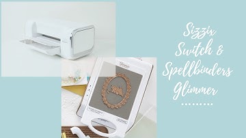 Using Spellbinders Glimmer Hot Foil System with the new Sizzix Big Shot Switch Plus Electric machine