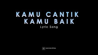 Kamu cantik kamu baik - Lyla (Edit Audio) | Lirk lagu