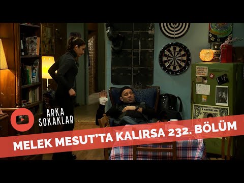 Melek Mesut'ta Uyursa 232. Bölüm