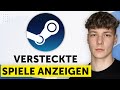 Steam versteckte Spiele anzeigen &amp; zurückholen (Anleitung)