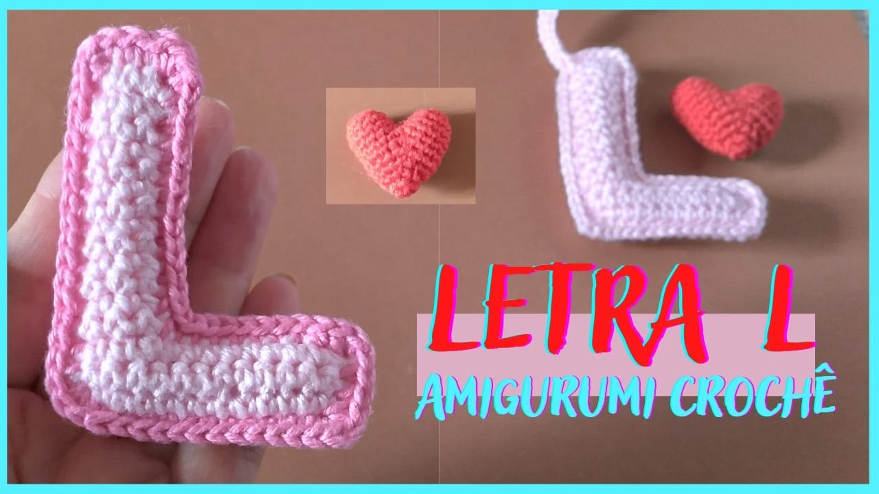 Letra L amigurumi crochê - chaveiro (passo a passo)