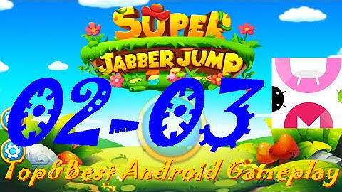 Super Jabber Jump Android Gameplay World 02-03