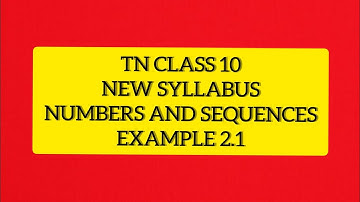 TN Samacheer 10th Maths New Syllabus Numbers & Sequences Example 2.1