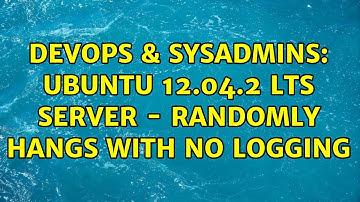 DevOps & SysAdmins: Ubuntu 12.04.2 LTS Server - Randomly hangs with no logging