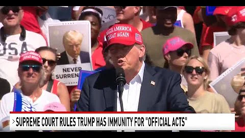 Supreme Court rules Trump has immunity for "official acts"