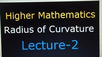 Higher Mathematics: Radius of Curvature: Lecture -2 #bscmaths