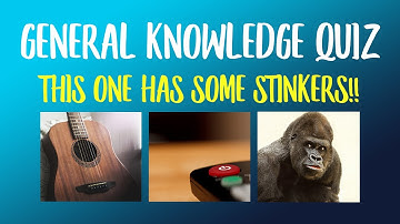 General Knowledge Quiz #38 How many can you get right?