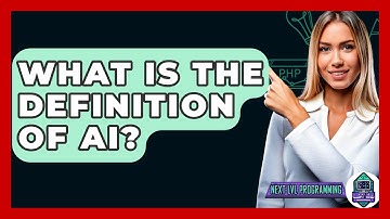 What Is The Definition Of AI? - Next LVL Programming