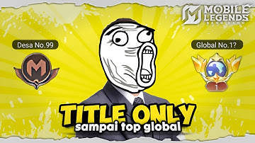 Namatin Mobile Legends tapi Title Only sampai Top Global