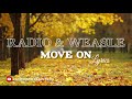 Move on  radio  weasle   4k lyrics  2024