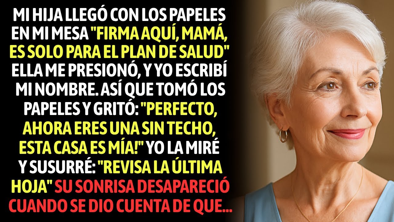 Mi Hija Me Obligó A Firmar La Transferencia De La Casa Y Se Burló 