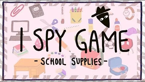 I SPY GAMES ABOUT SCHOOL SUPPLIES FOR KIDS | COGNITIVE & LANGUAGE DEVELOPMENT | PHONICS | BRAIN GAME