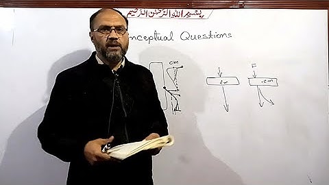 Lec 051 Conceptual Questions, Unit 4, Class 9th Physics, Turning effect of Force,  KP boards, Pushto