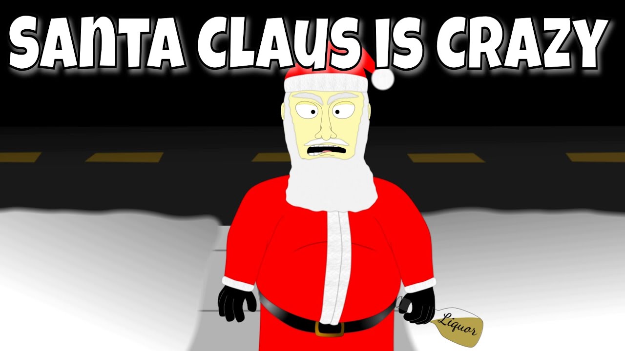 Santa Claus is Crazy (And He Wants to Break into Your House) - YouTube