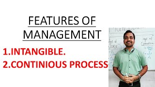 Features or characteristics of Management||Intangible function||Continuous process||class 12 bst||