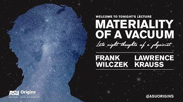 Lawrence Krauss & Frank Wilczek - Materiality of a Vacuum PHYSICS - Part 1