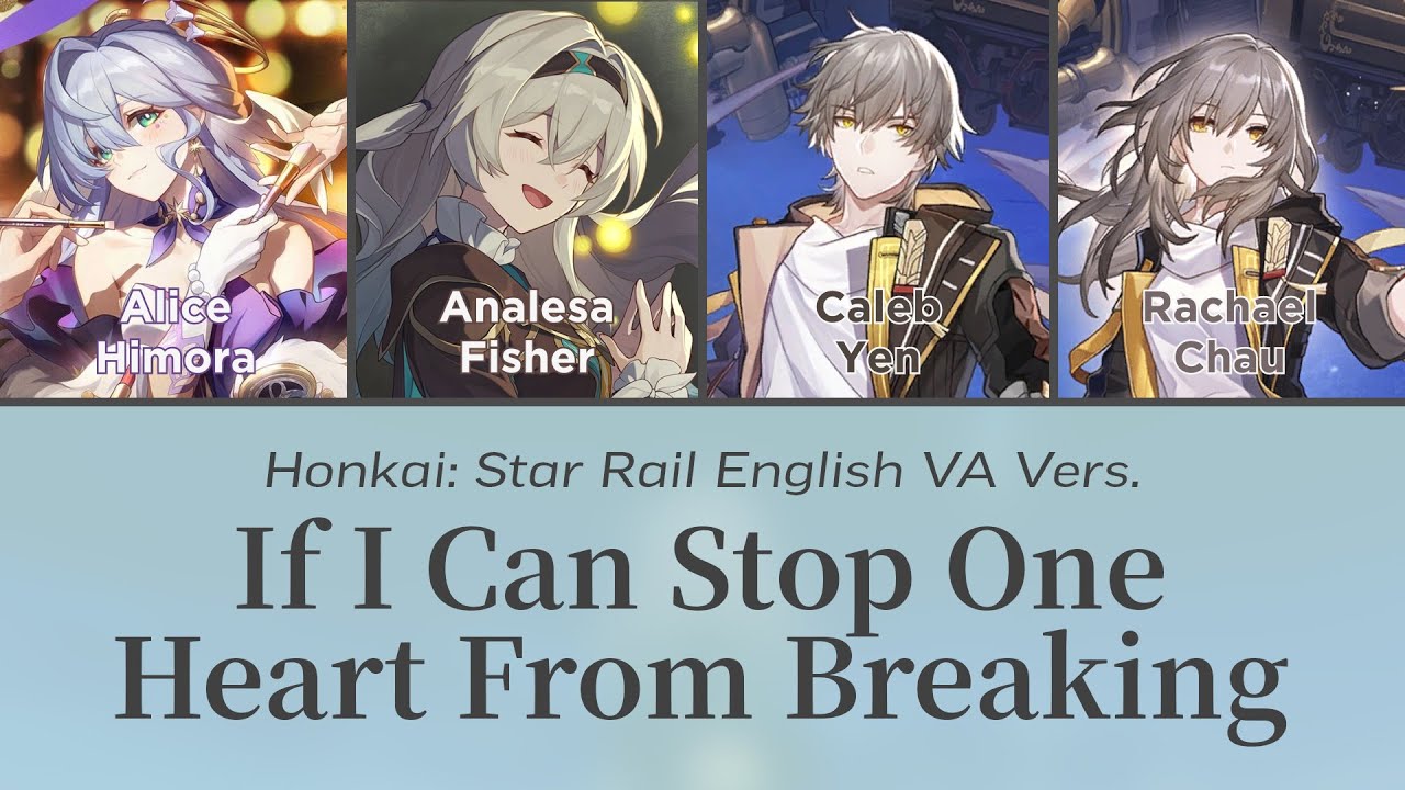 If I Can Stop One Heart From Breaking   Honkai English VAs Cover  Honkai Star Rail