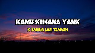 Download lagu DJ REMIX SLOWED   REVERB KAMU KEMANA YANK X EMANG LAGI TAMVAN X NINIX TITANIC
