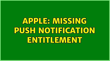 Apple: Missing Push Notification Entitlement