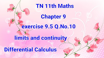 TN 11th Maths Chapter9 Differential Calculus: limits and Continuity exercise 9.5 Q.No.10