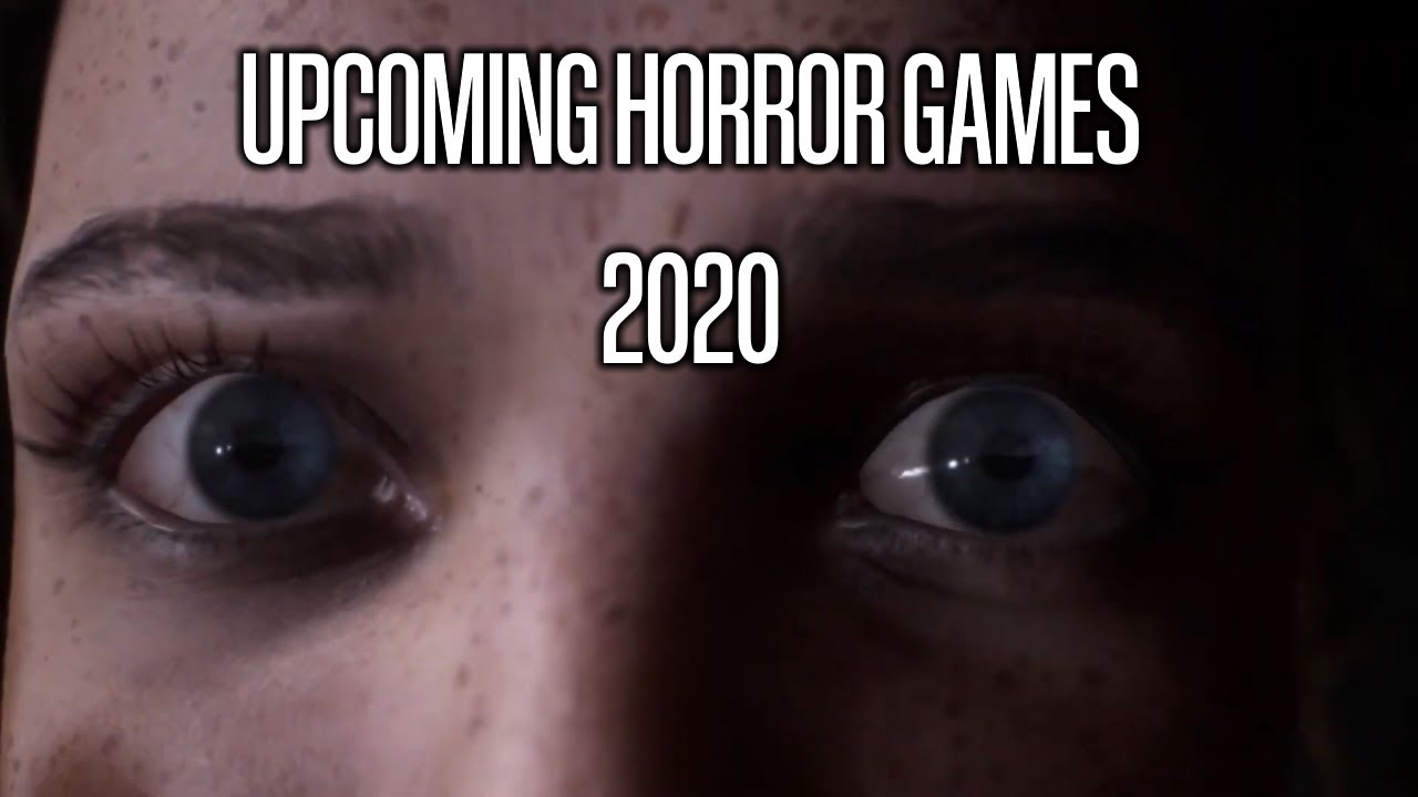 10 Interesting Upcoming Horror Games 2020 YouTube