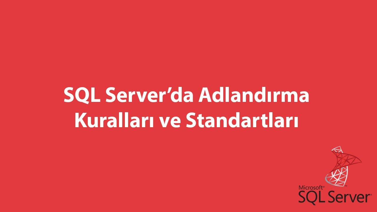 SQL Server’da Adlandırma Kuralları ve Standartları