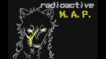 Radioactive || Completed OC MAP